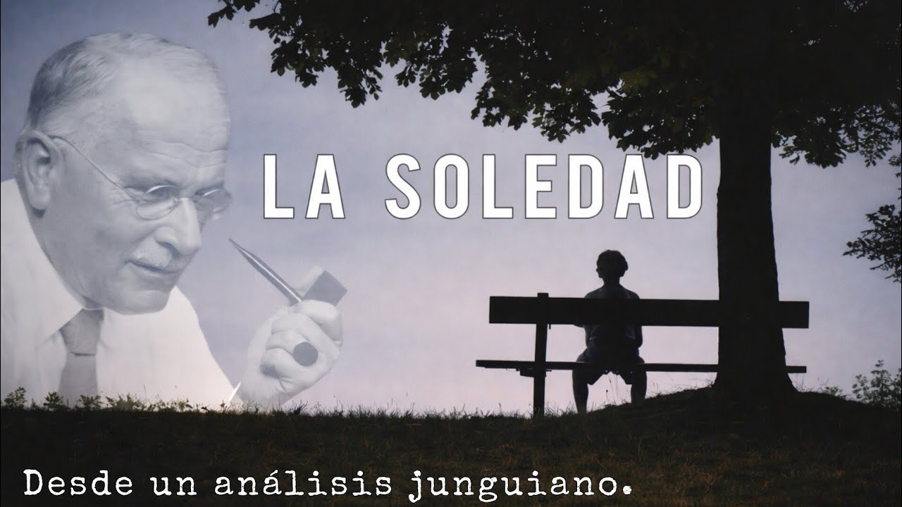Hablemos de La SOLEDAD desde un análisis junguiano.