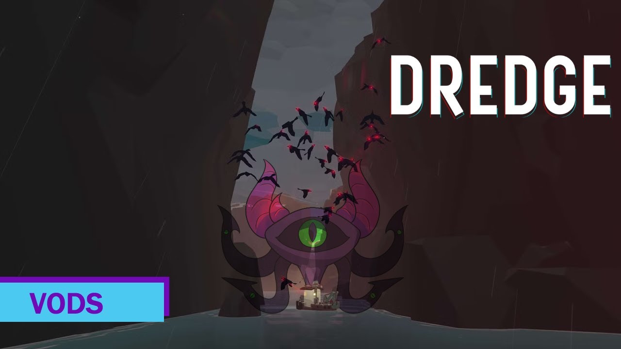 Eldritch Being Goes Eldritch Fishing ~ Dredge VOD