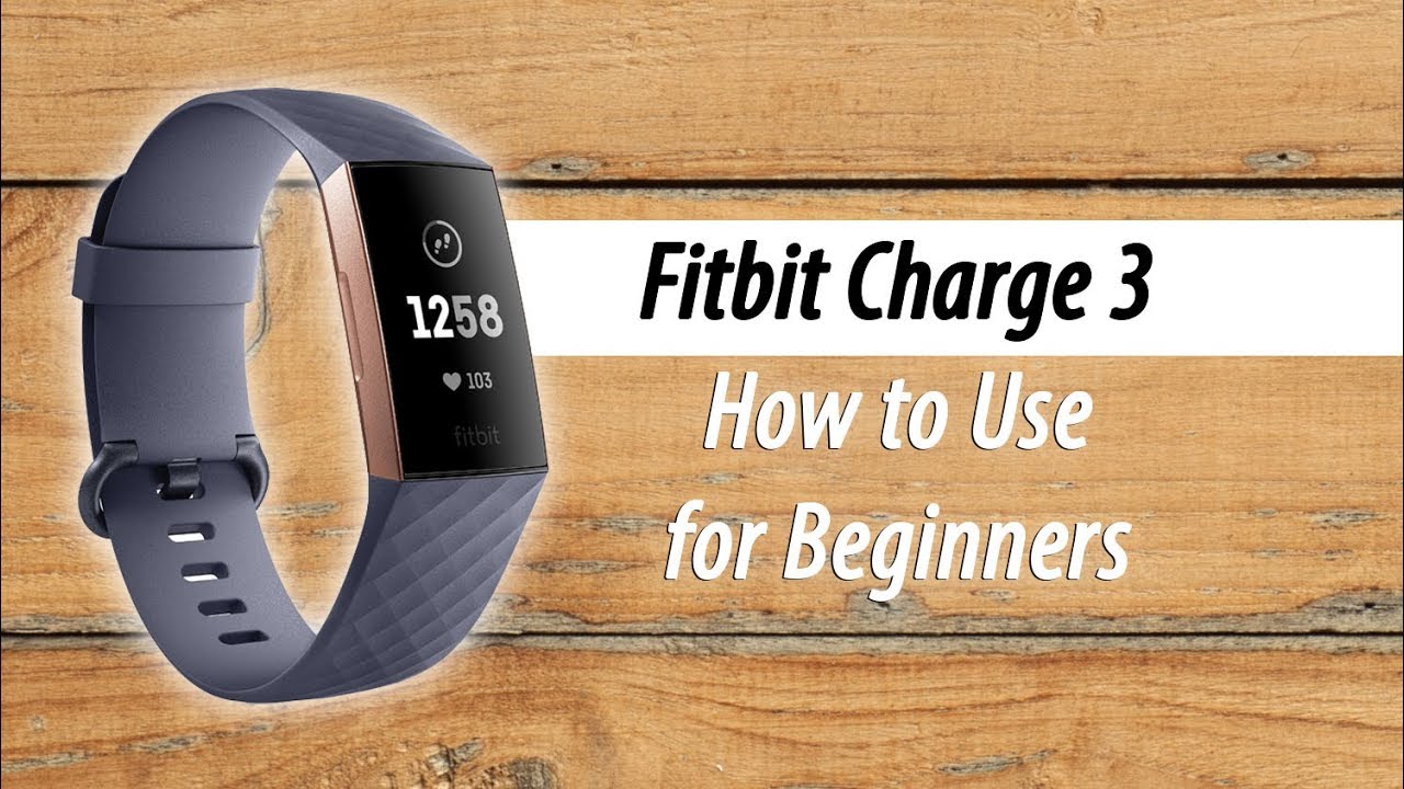 Как использовать Fitbit Charge 3 для начинающих