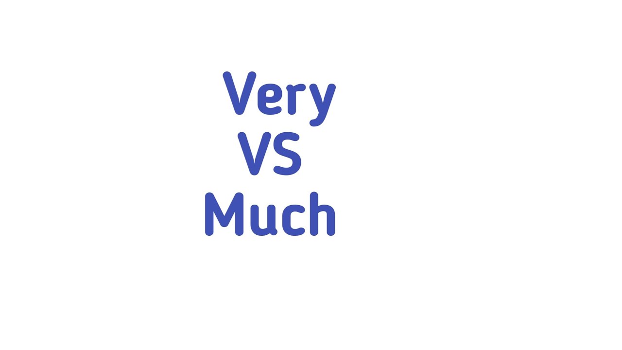 difference between very and much