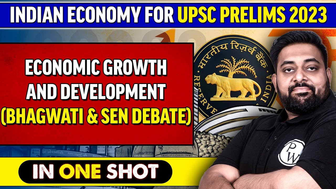 Economic Growth and Development | Bhagwati and Sen Model | Indian Economy for UPSC
