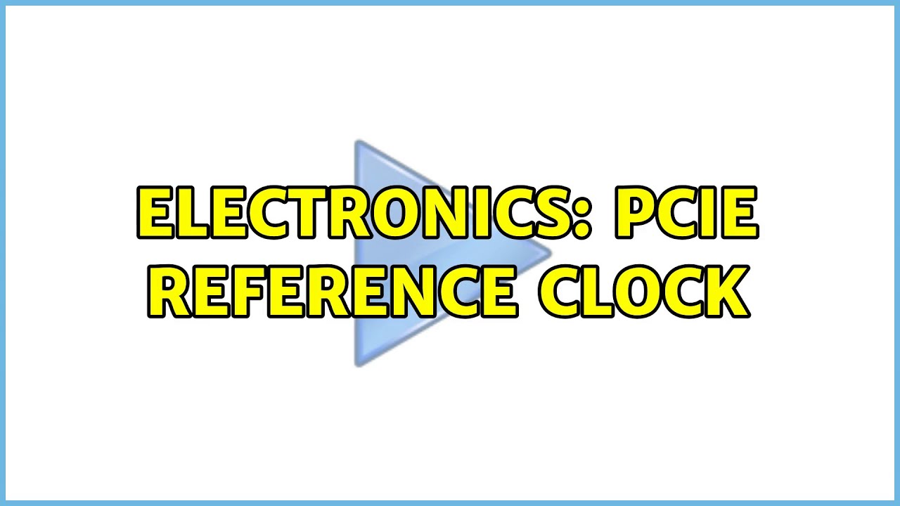 Electronics: PCIE reference clock