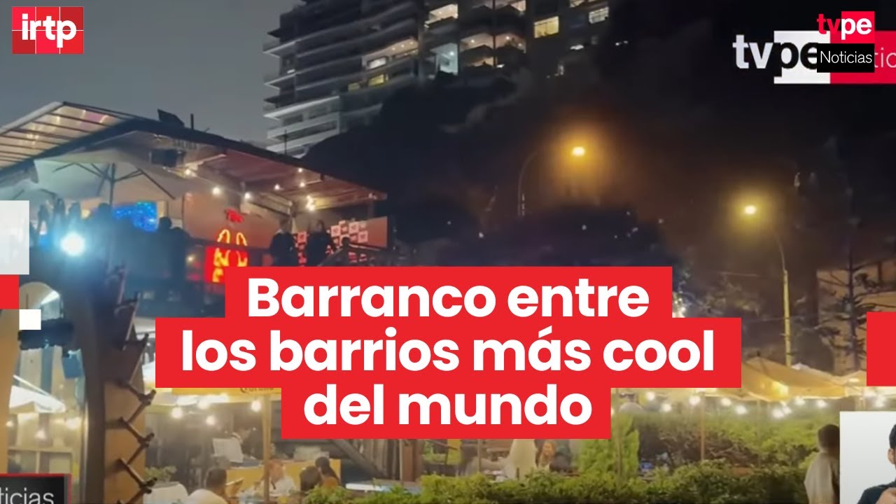 Ranking internacional destaca a Barranco como uno de los barrios m&aacute;s cool del planeta