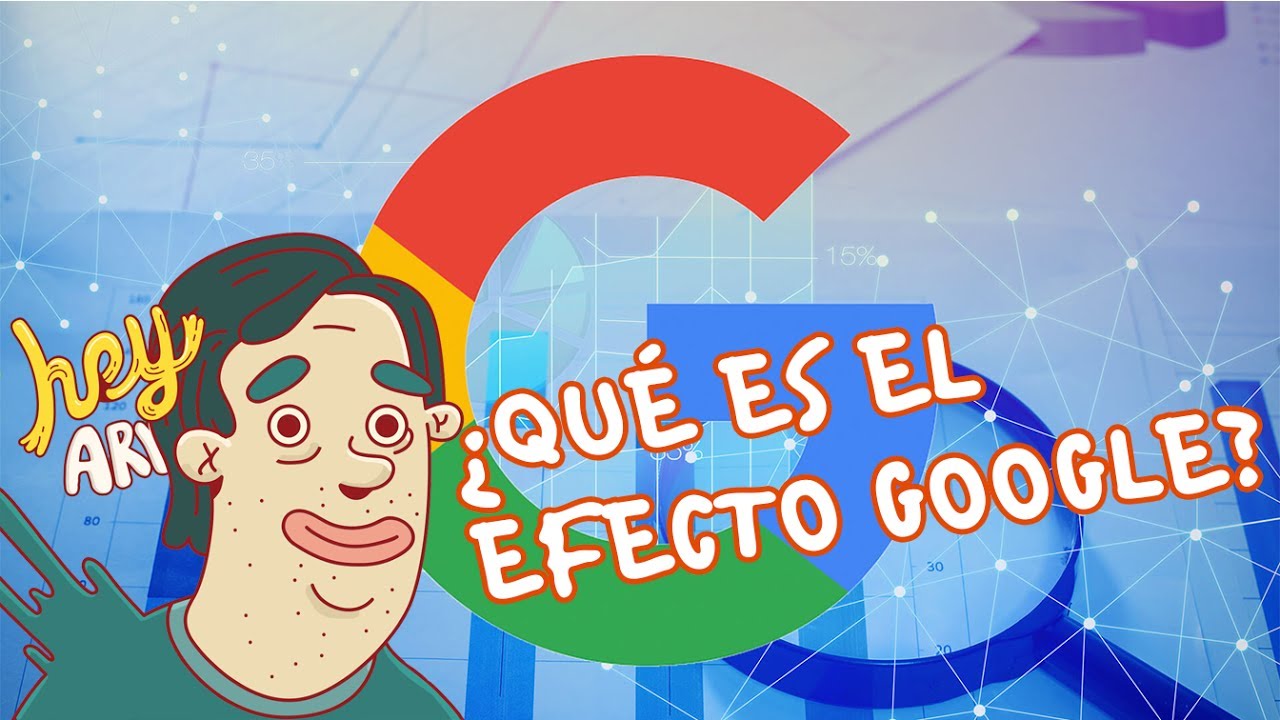 &iquest;Qu&eacute; es el efecto google? - Hey Arnoldo