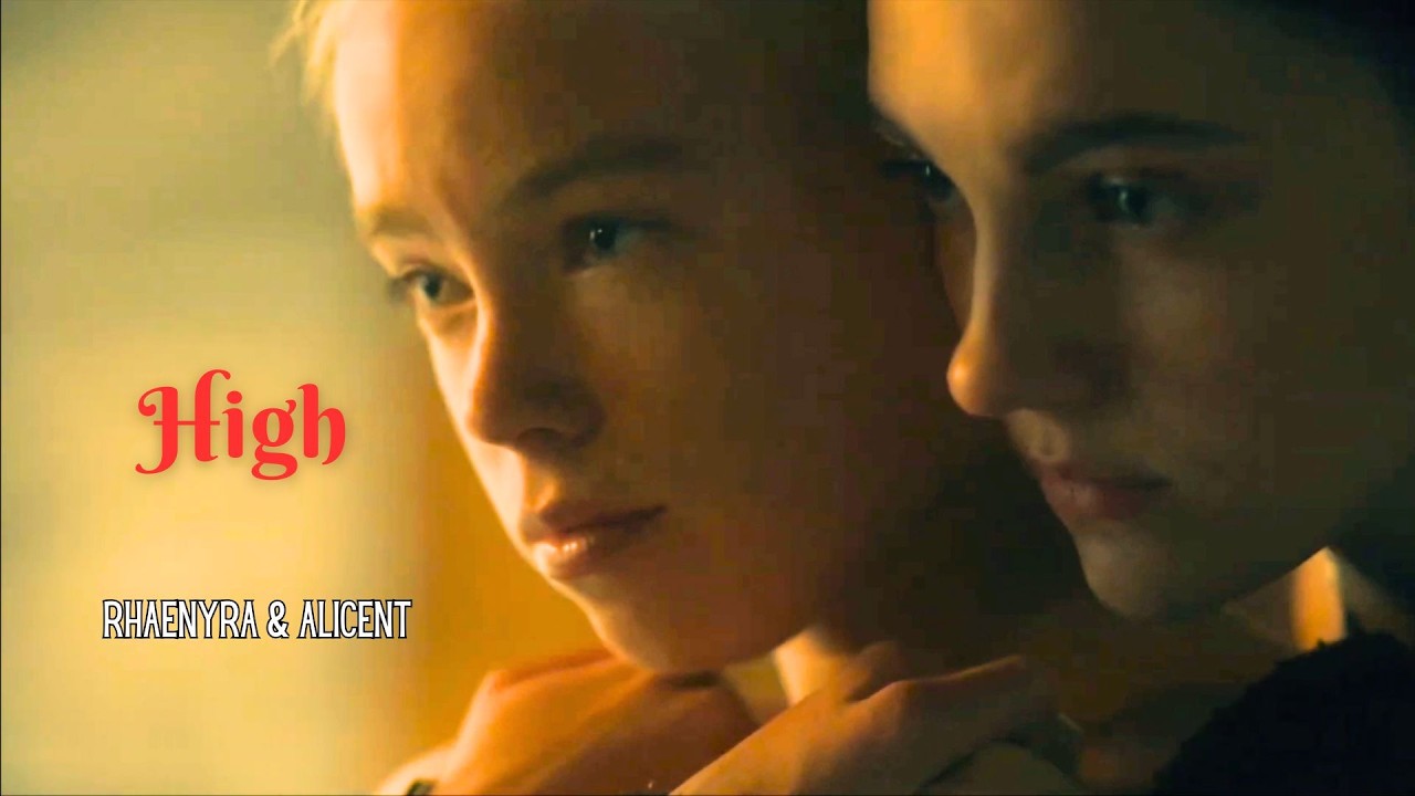 High || Rhaenyra & Alicent [+S3]