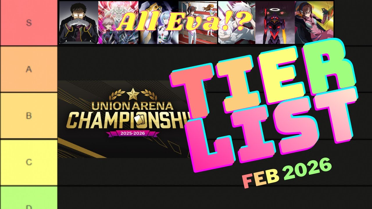Union Arena Tier List Post Evangelion: ARE YOU READY FOR NATIONALS!? Feb 2026