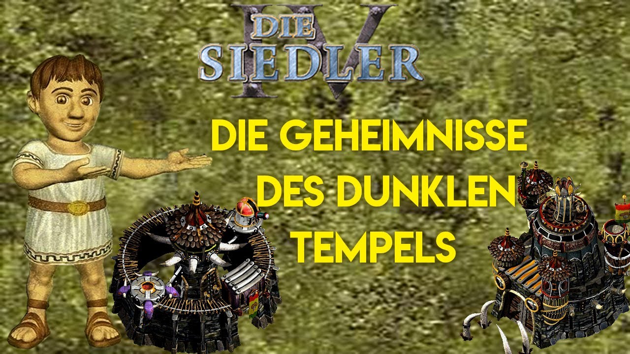 Die Geheimnisse des dunklen Tempels - Die Siedler IV