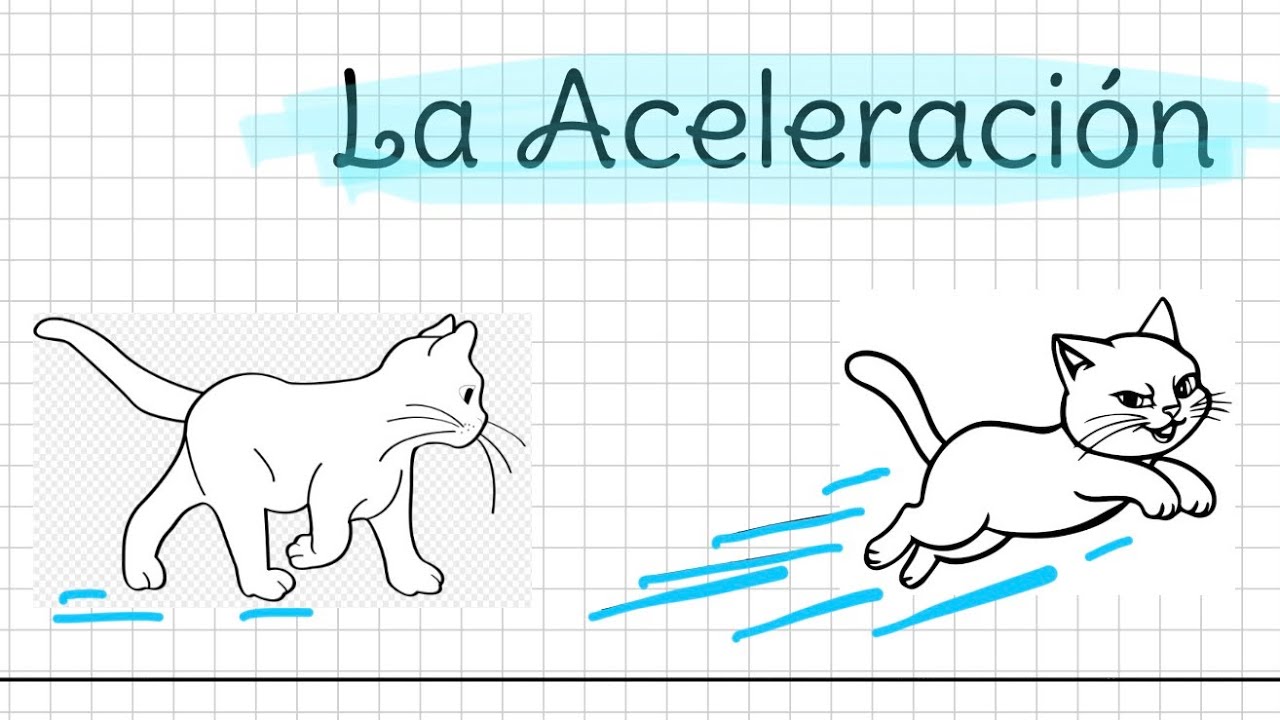 La aceleración. Explicación a detalle