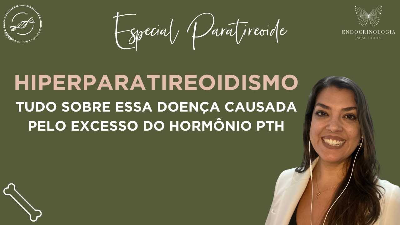 Tudo sobre o HIPERPARATIREOIDISMO!