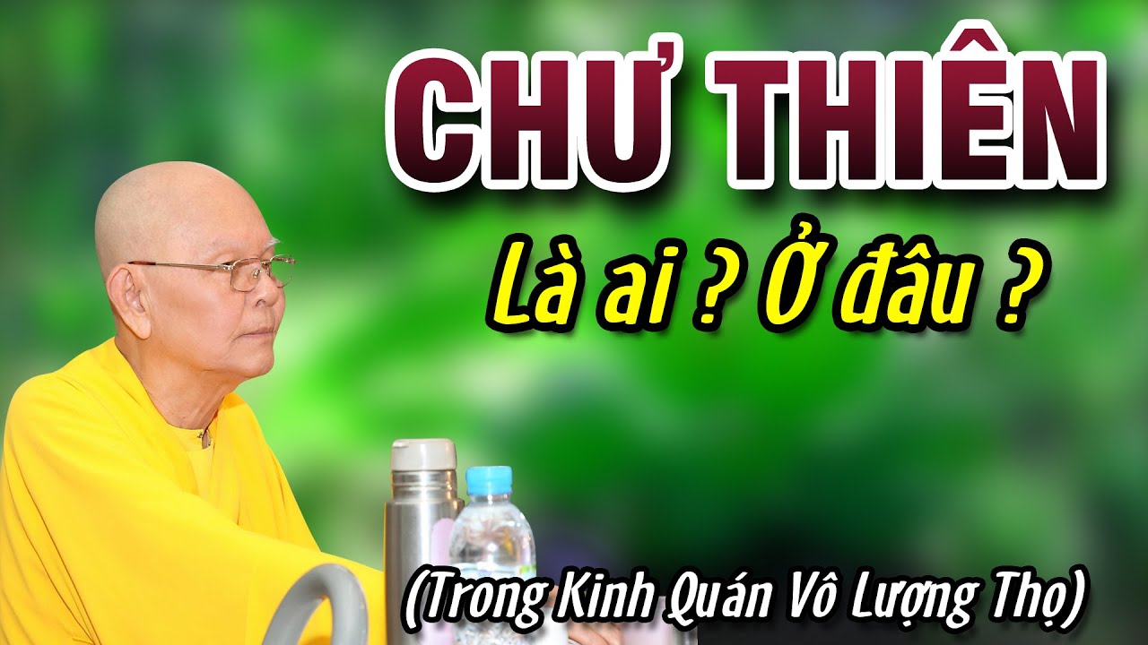Lý giải CHƯ THIÊN trong Kinh Quán Vô Lượng Thọ ? - Trích đoạn Đại Bát Niết Bàn 95 - HT.Từ Thông