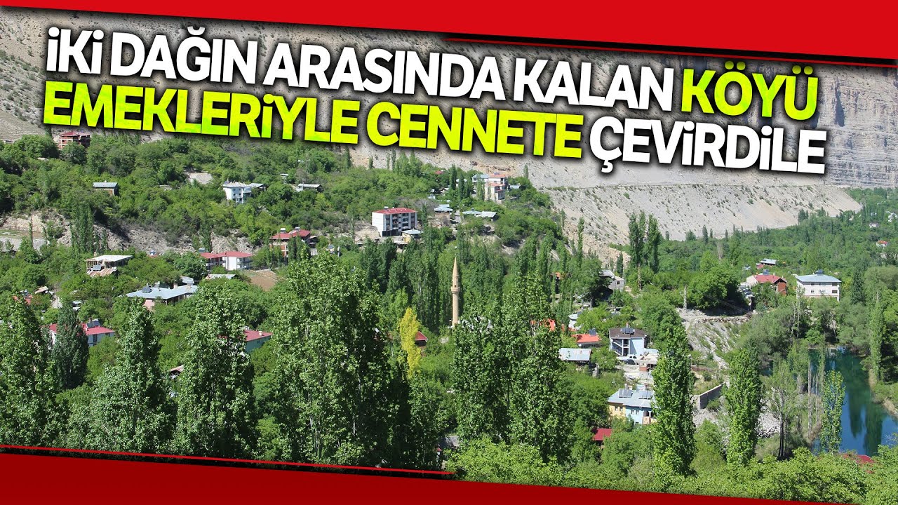 İki Dağın Arasında Kalan Köyü Emekleriyle Cennete Çevirdiler
