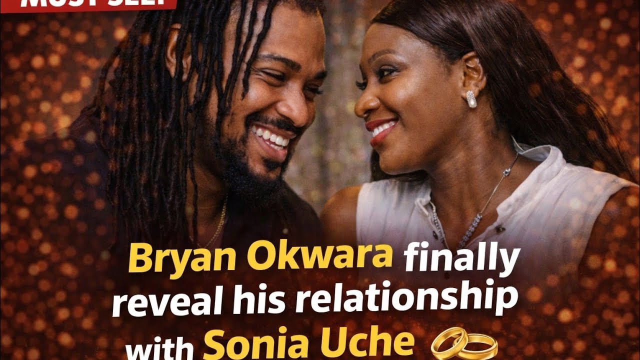 ✅🥺BRYAÑ OKWARA FINALLY REVEAL HIS TRUE RELATIONSHIP WITH SONIA UCHE 💪💪💪