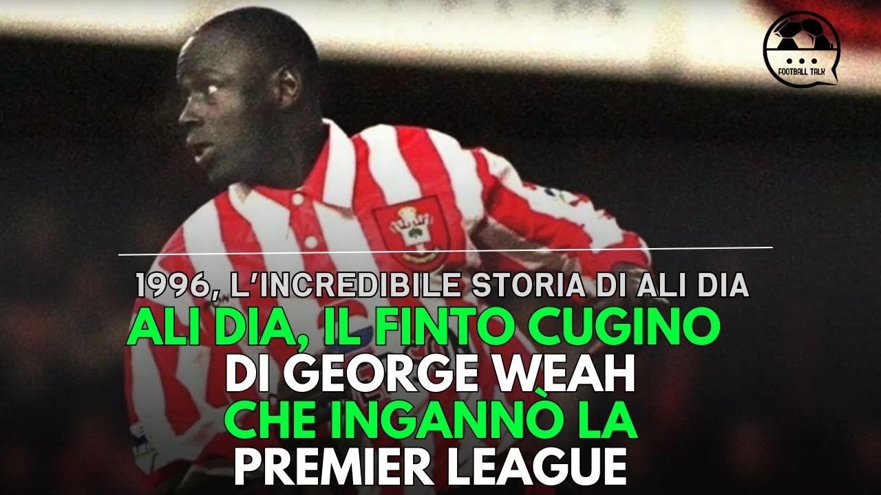 🔴 La truffa più assurda della Premier League: la storia di Ali Dia
