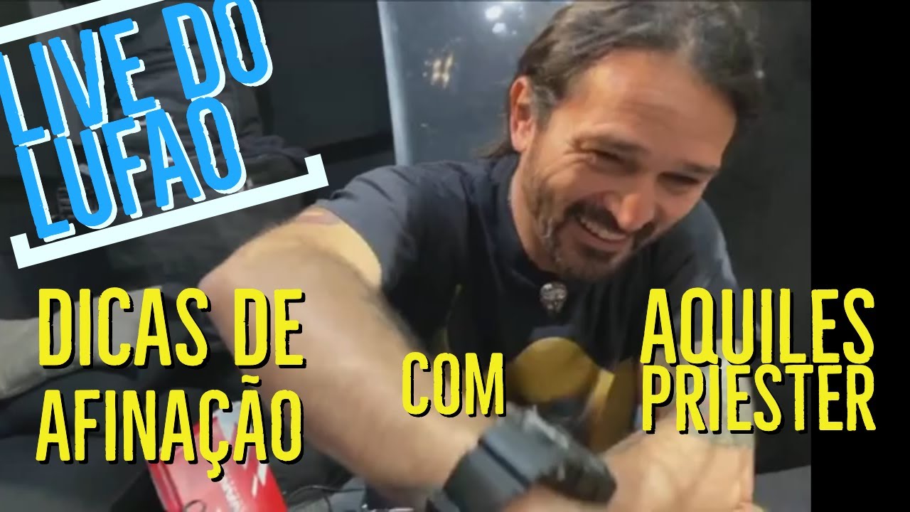 LIVE DO LUFAO - DICAS DE AFINACAO COM AQUILES PRIESTER