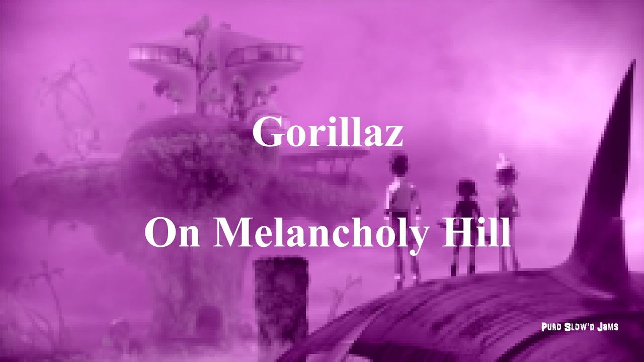Gorillaz - On Melancholy Hill [with lyrics] [slowed]