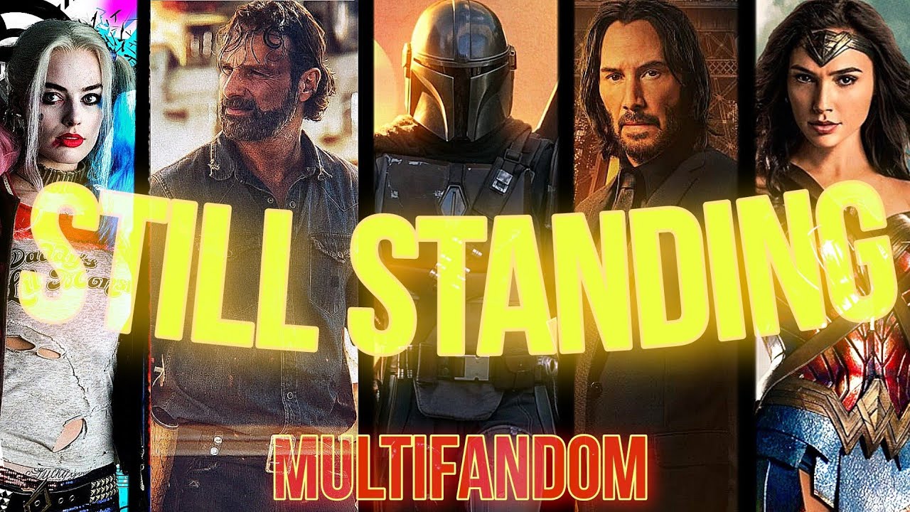 Multifandom | Still Standing ft. @DANTE_PRODUCTIONS