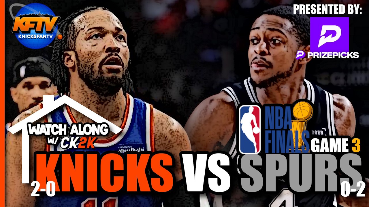 Knicks vs Spurs NBA Finals Game 3 Play-By-Play Show - Live Watch Along - Knicks Fan TV