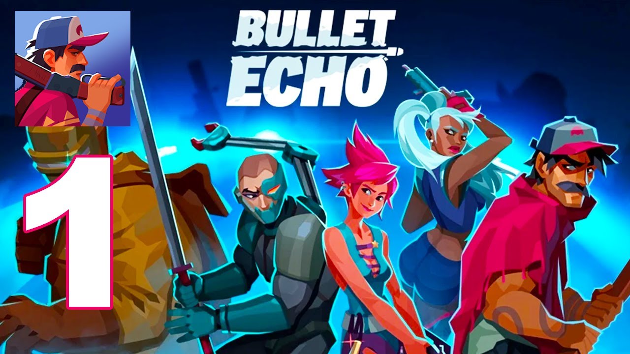 Bullet Echo - Gameplay Walkthrough Part 1 - Team Friends (Android Games)