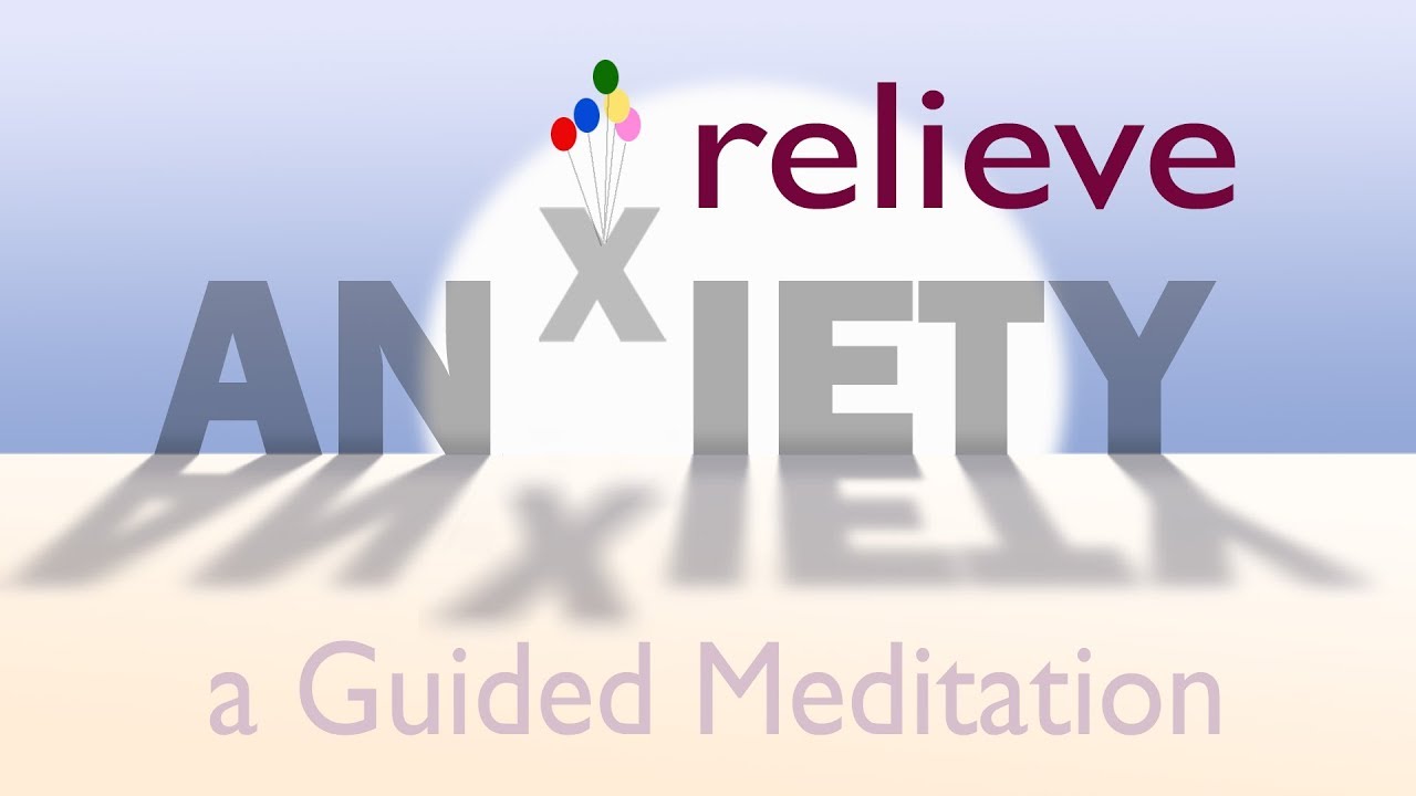 Relieve Anxiety - A Guided Meditation by Paul Babin