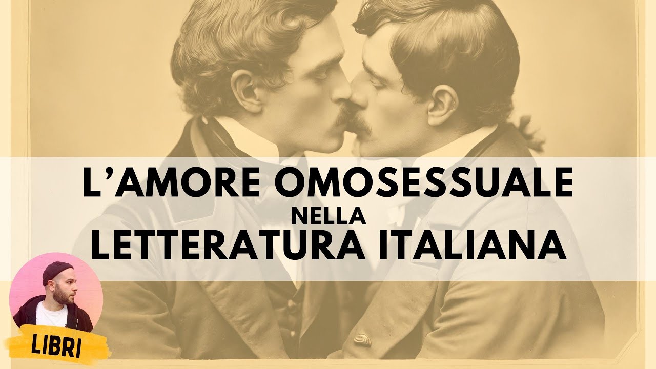 L'AMORE OMOSESSUALE nella letteratura italiana