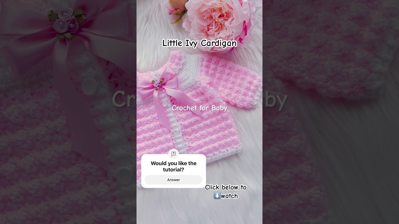 You&rsquo;ll Love It!💕 Little Ivy Baby Cardigan Easy and Quick! Crochet Pattern #crochetforbaby #shorts