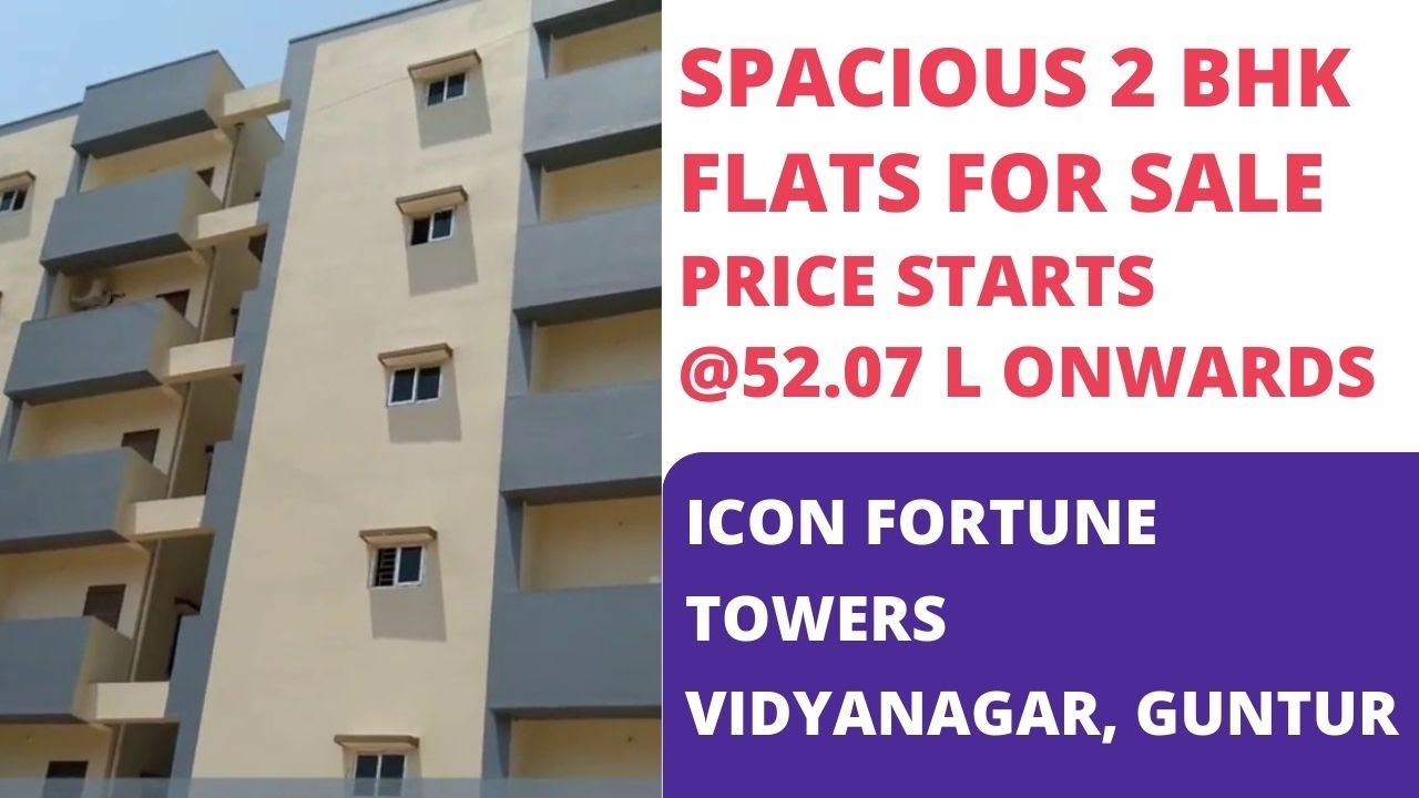 Icon Fortune Towers | Sales: 9870312918| 2 BHK Flats For Sale in Vidyanagar Guntur | Price: 52.07 L