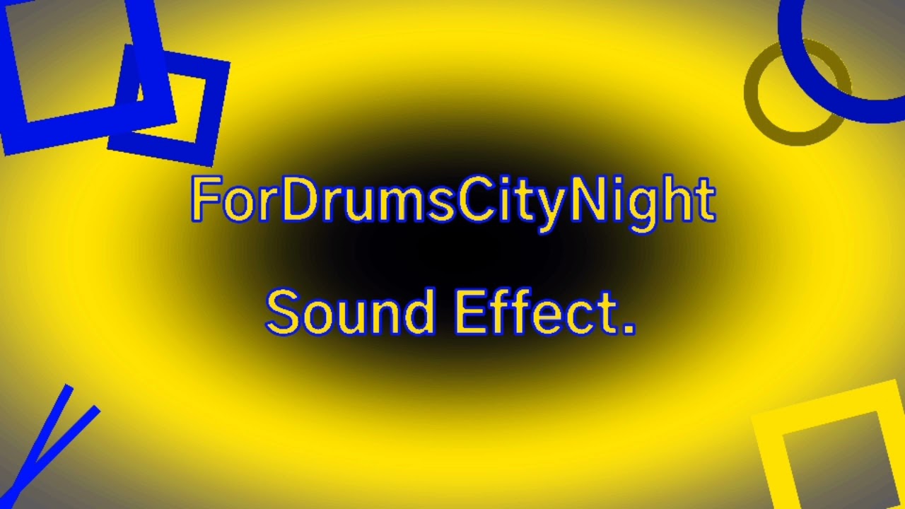 ForDrumsCityNight Sound Effect.
