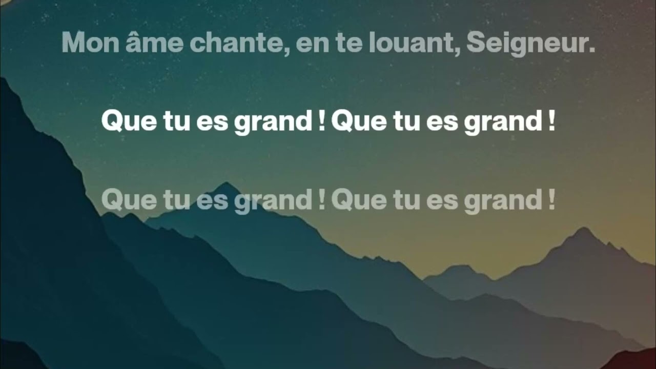 Seigneur, mon Dieu/Que tu es grand !