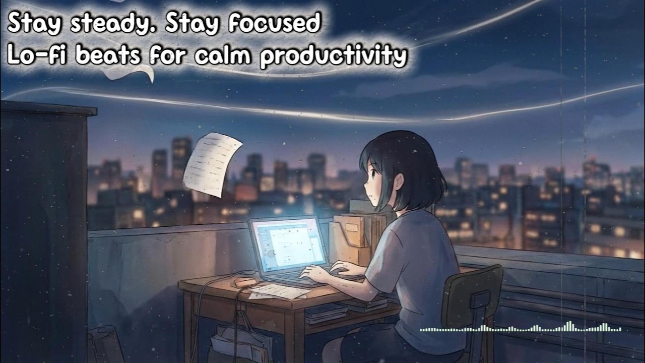 Lo-Fi Deep Work Mix: Calm Productivity • Stay Steady, Stay Focused