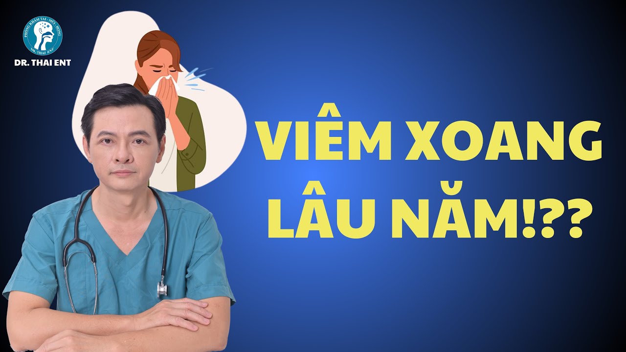 Viêm xoang lâu năm, đi khám nhiều nơi không khỏi!!