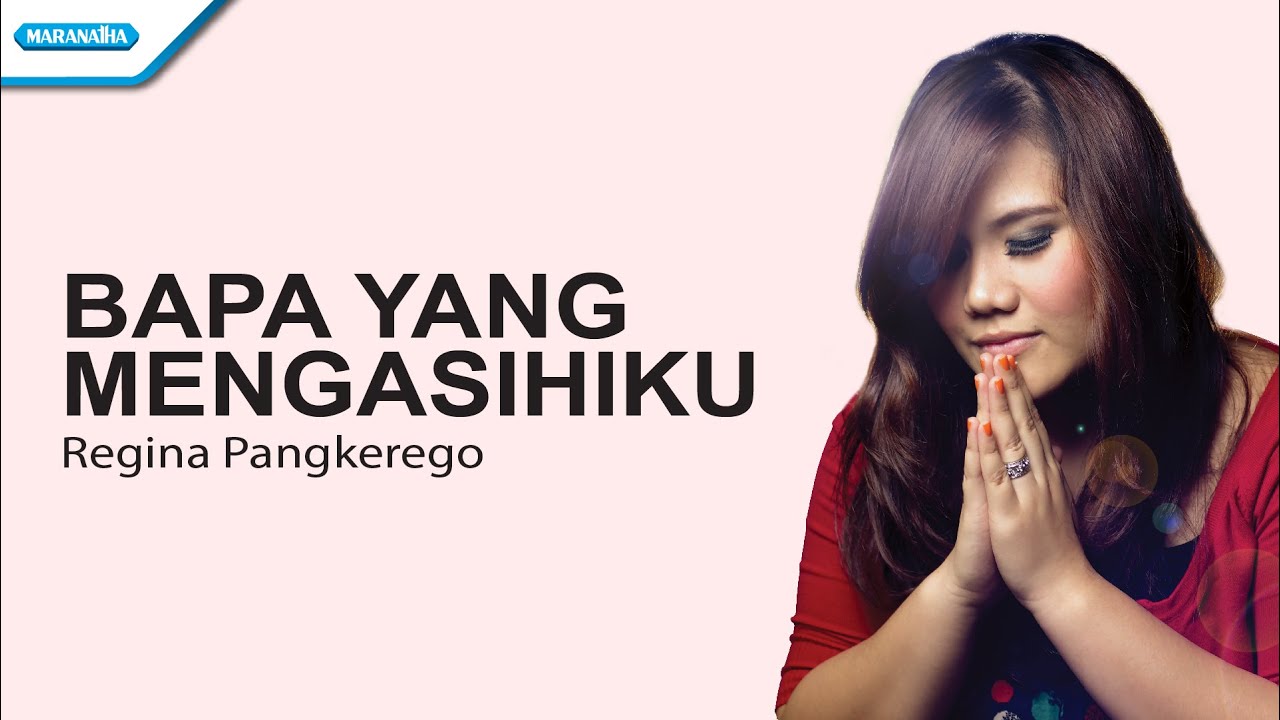 Bapa Yang Mengasihiku - Regina Pangkerego (Official lyric video)
