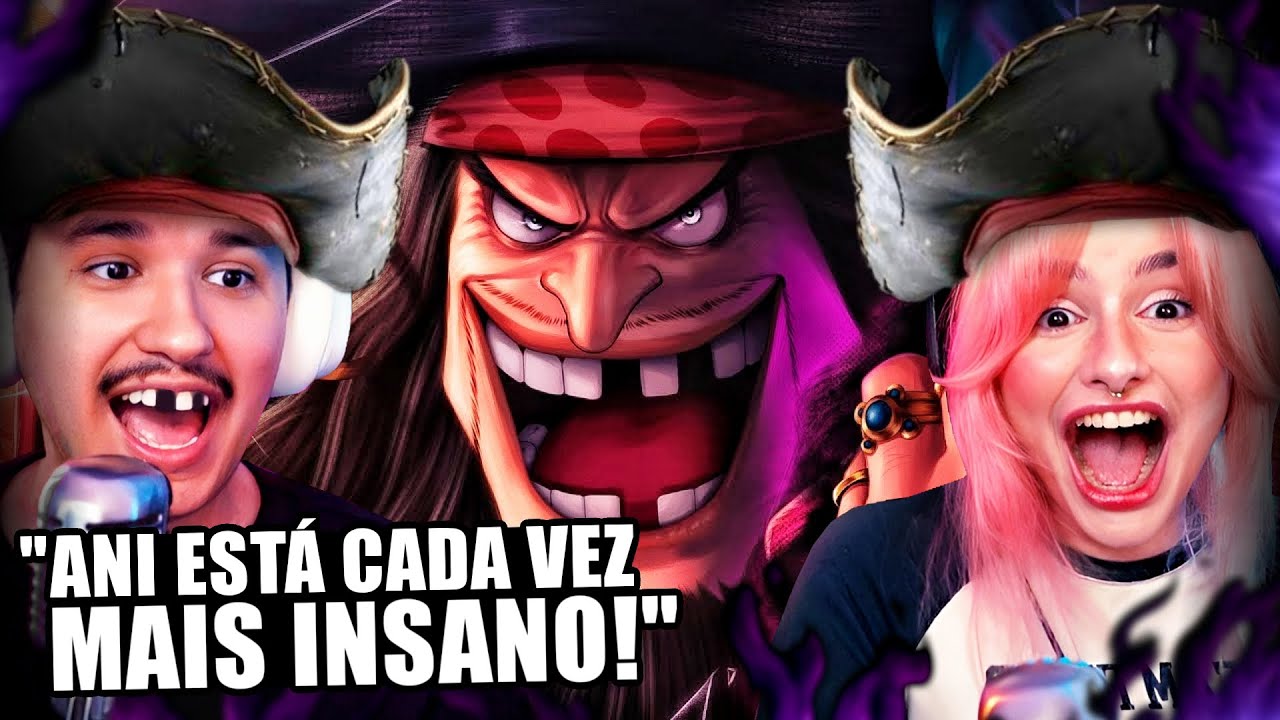 ESSA DUPLA! Barba Negra (One Piece) 