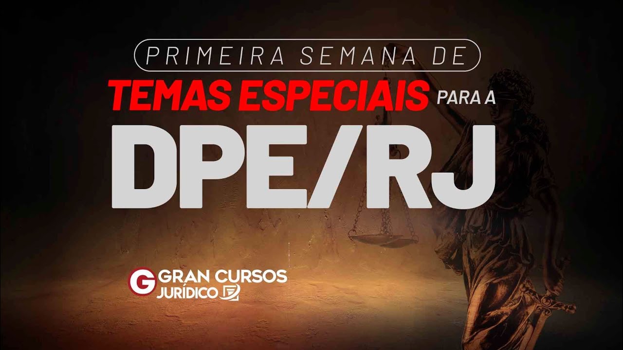 Concurso DPE RJ: Primeira Semana de Temas Especiais - Tutela; Curatela; Tomada de decisão apoiada