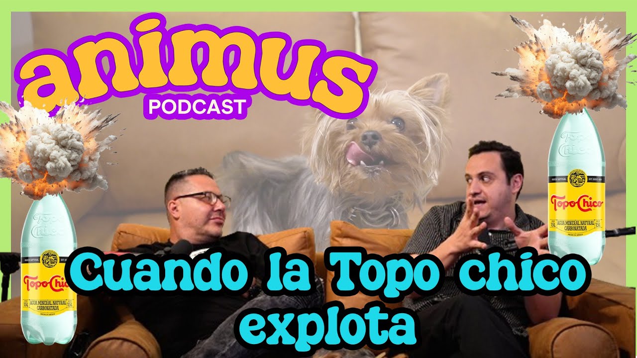 ANIMUS Ep 19:  Cuando la Topo chico explota