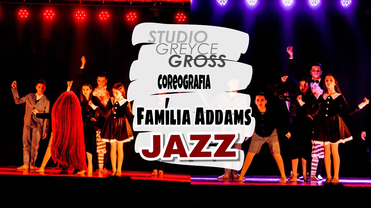 FAMÍLIA ADDAMS - JAZZ - Júnior I Studio Greyce Gross