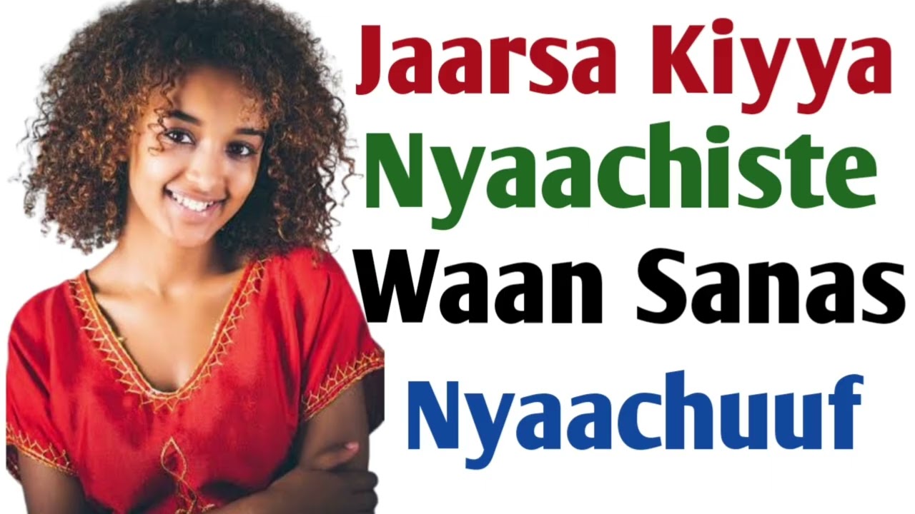 Jaarsa Kiyya Nyaachiste Waan Sanas Nyaachuuf