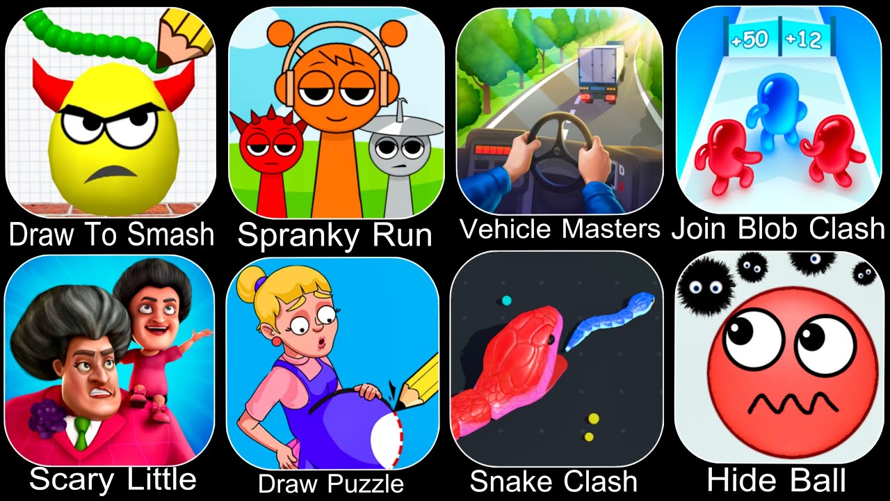 Draw To Smash,Spranky Run,Draw Puzzle,Vehicle Masters,Join Blob Clash,Snake Clash,Hide Ball