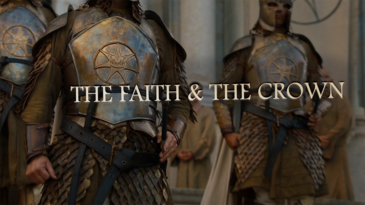 GAME OF THRONES | THE FAITH & THE CROWN