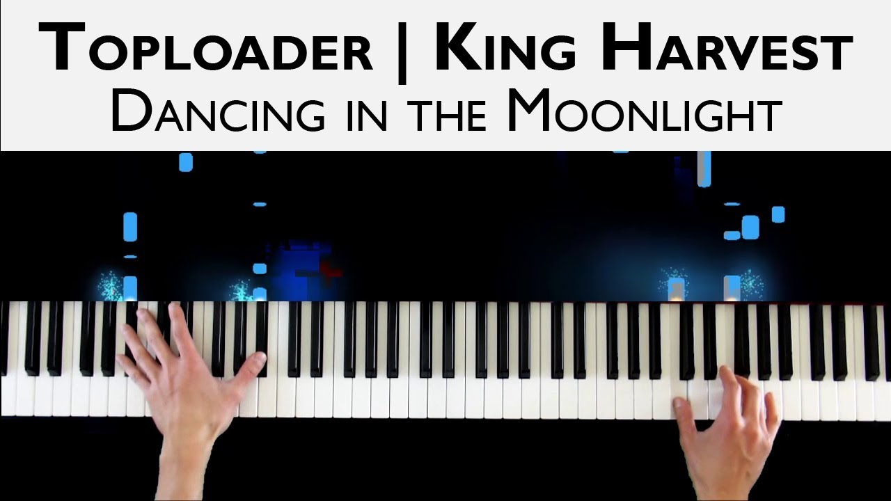 Toploader (King Harvest) - Dancing in the Moonlight - Piano Cover and Tutorial