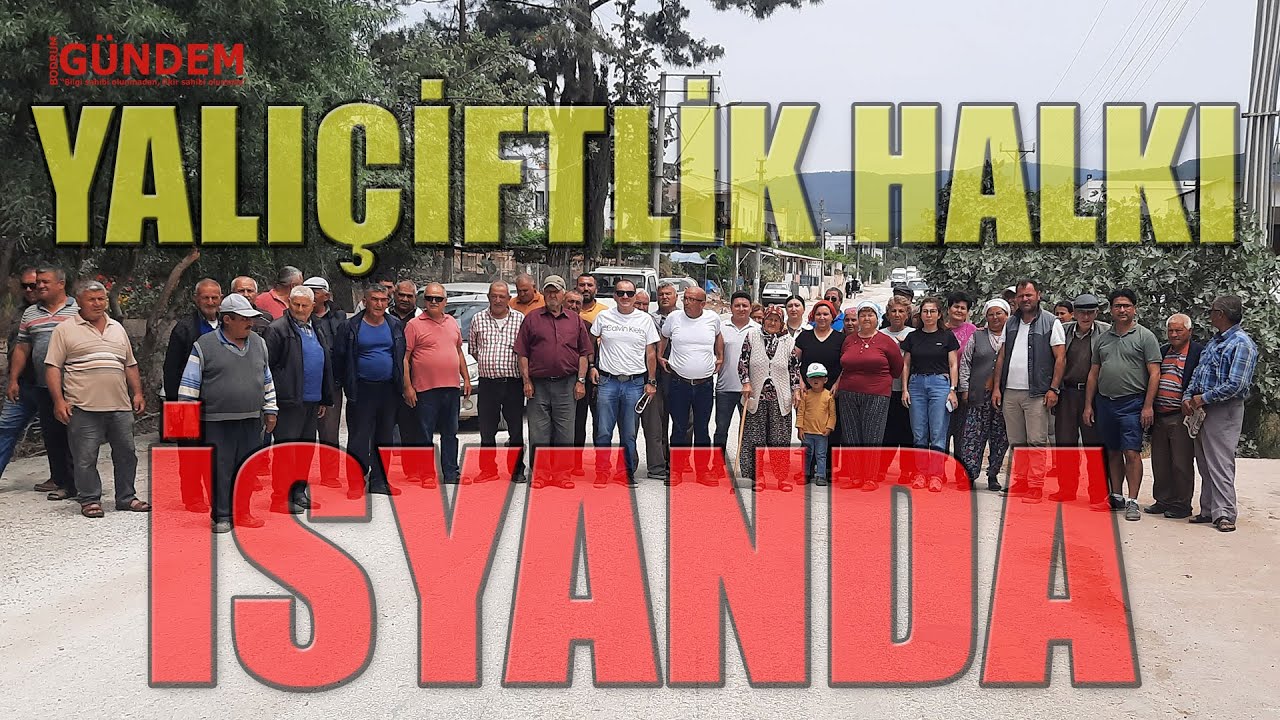 Bodrum Yalıçiftlik Köylüleri isyanda