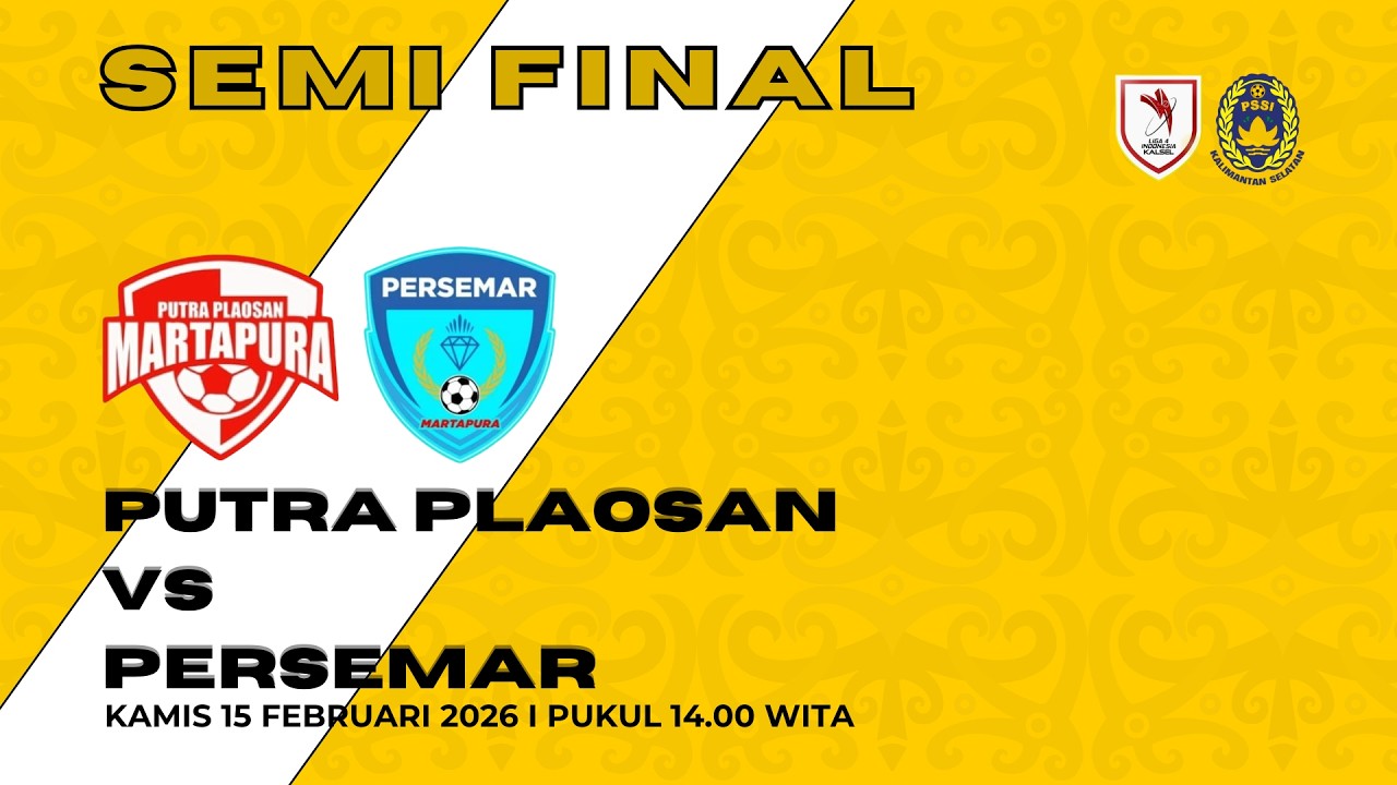 SEMI FINAL LIGA 4 ZONA KALSEL - PUTRA PALOSAN VS PERSEMAR
