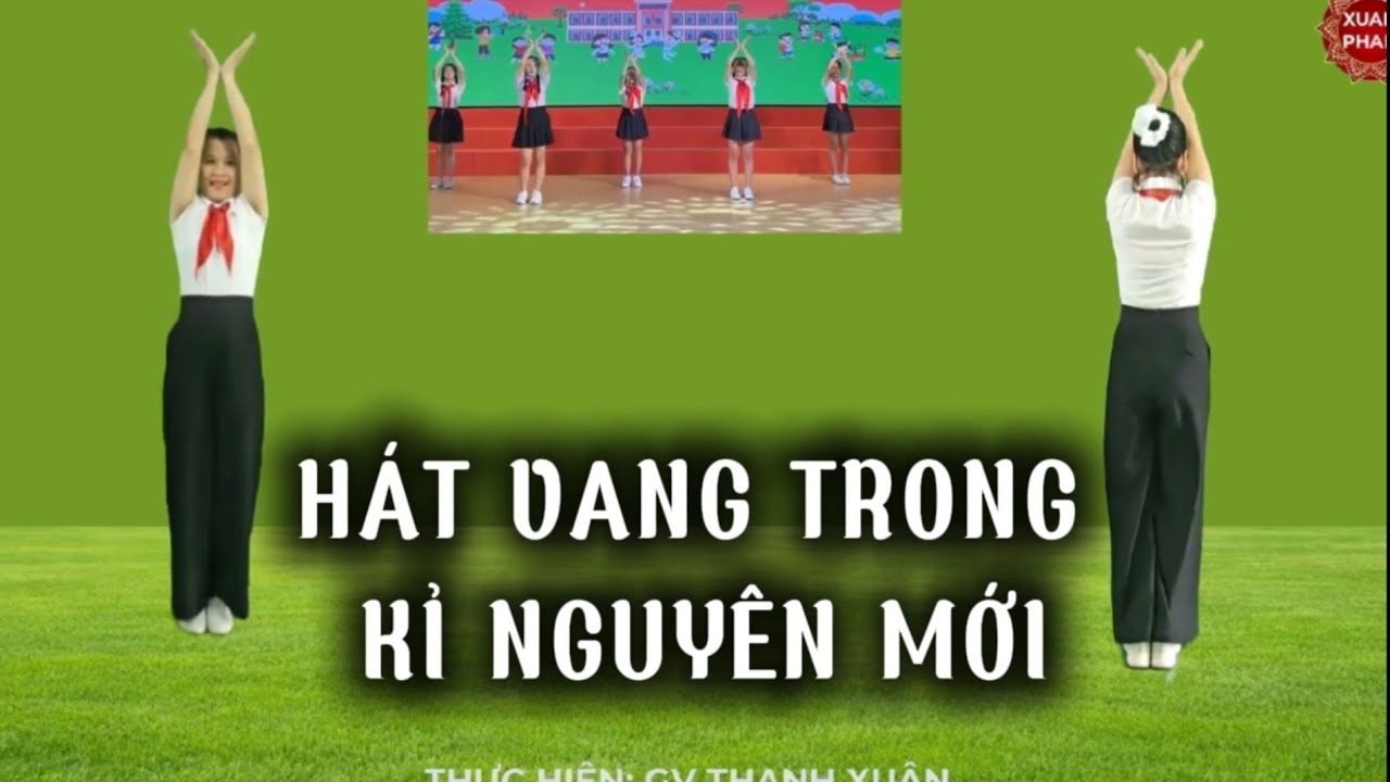 Hai hướng: ❤️HÁT VANG TRONG KỈ NGUYÊN MỚI❤️  ( Chuẩn bài mẫu của hội đồng đội Trung Ương)