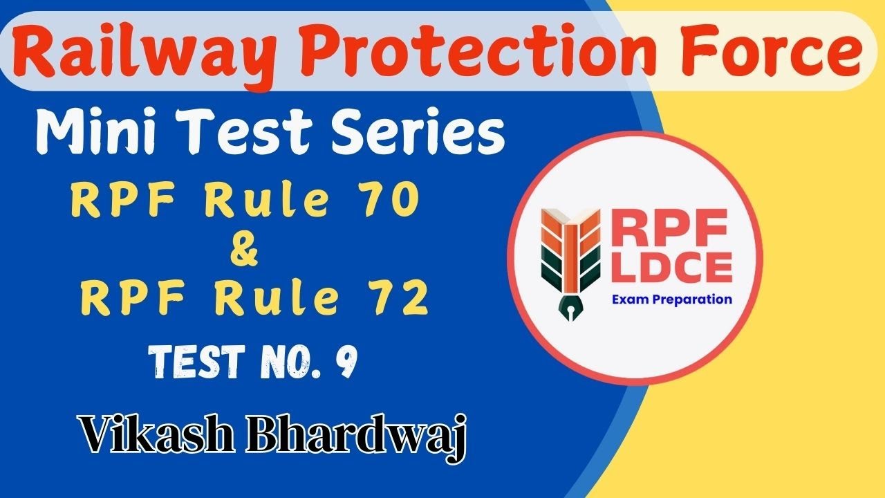 Mini Test Series For RPF Rule 70 & RPF Rule 72 By Vikash Bhardwaj