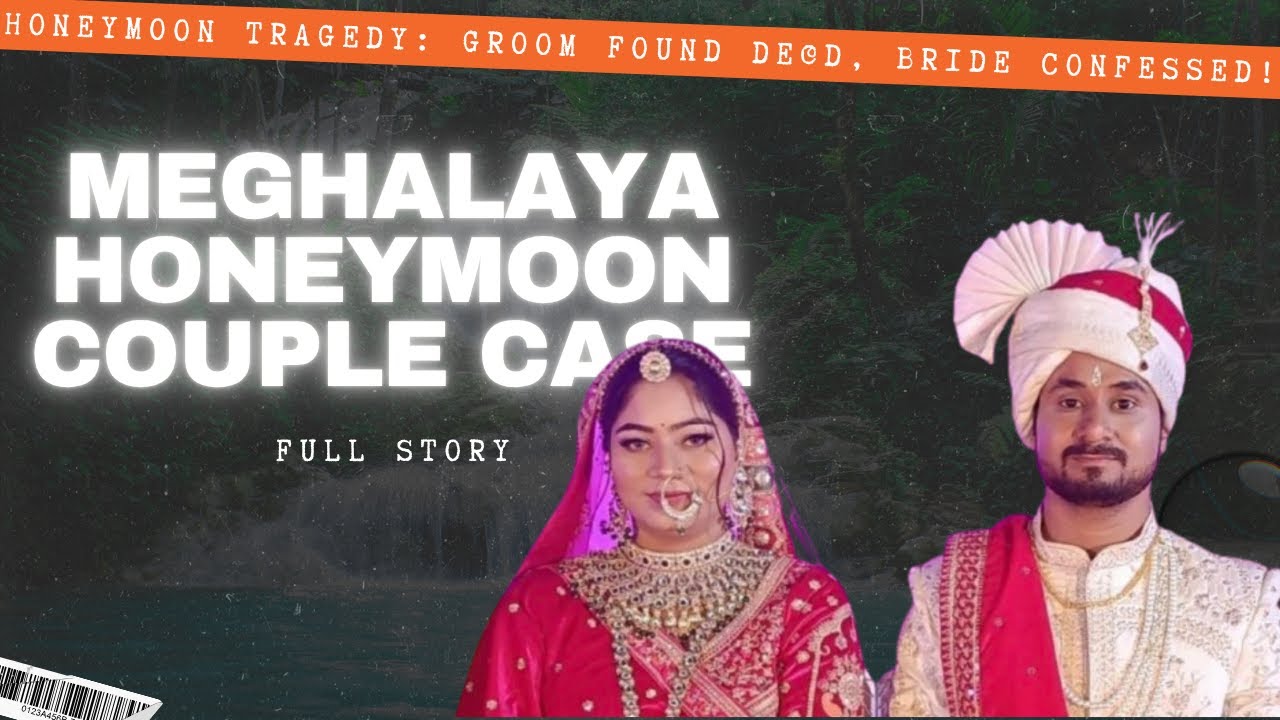Indore Couple Case | Raja and Sonam Raghuvanshi | Full Story