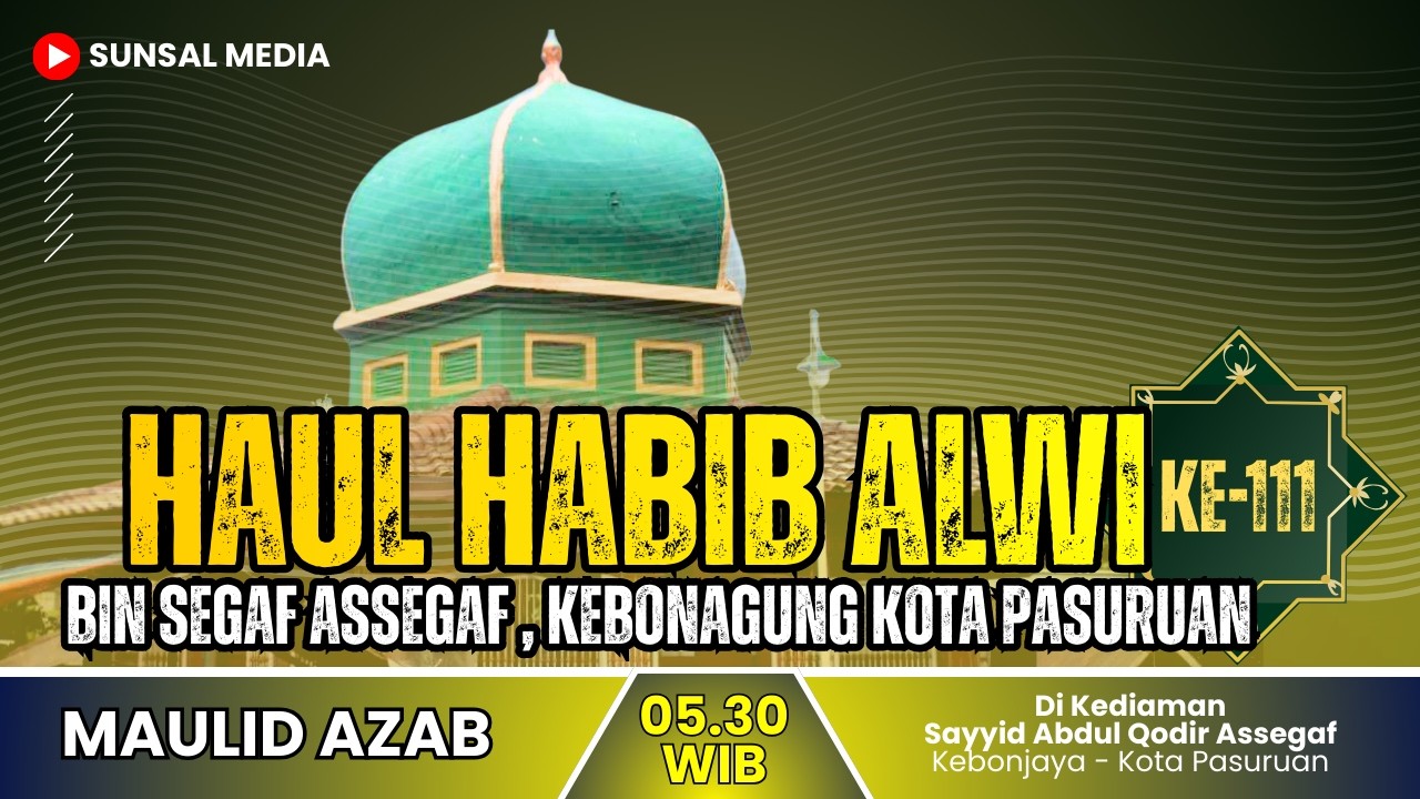 🔴[LIVE] Maulid Azab | Rangkaian Haul Habib Alwi bin Segaf Assegaf Ke-111