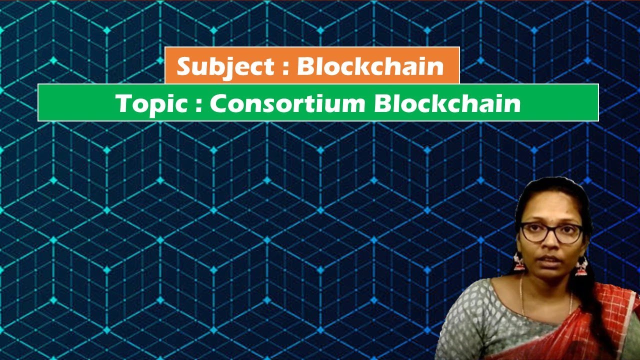 LEC29| Blockchain | Consortium Blockchain by  Mrs. G. Sowmya