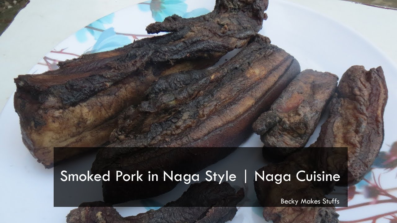 Smoked Pork In Naga Style | Naga Traditional Food | Naga Cuisines | Becky Makes Stuffs