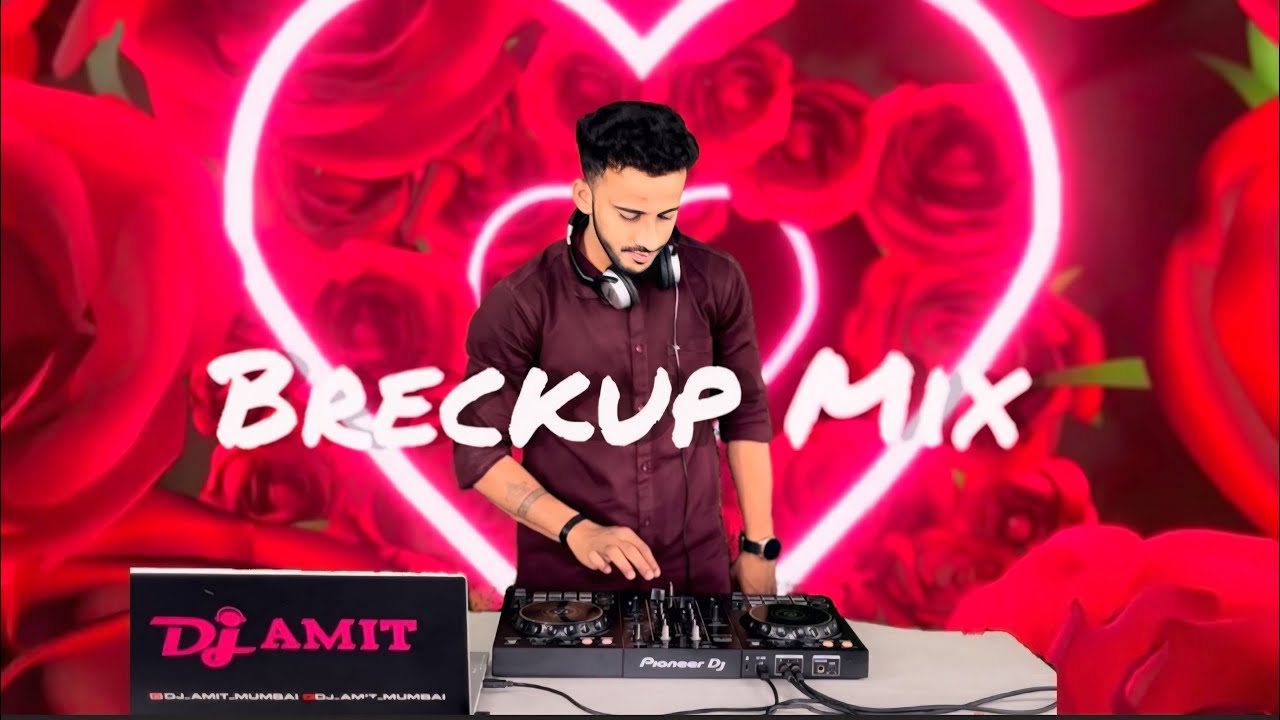 Breakup Mashup 2025 | Nonstop Jukebox2025 | Best Of Breakup Songs Mashup | Dj Amit Mumbai