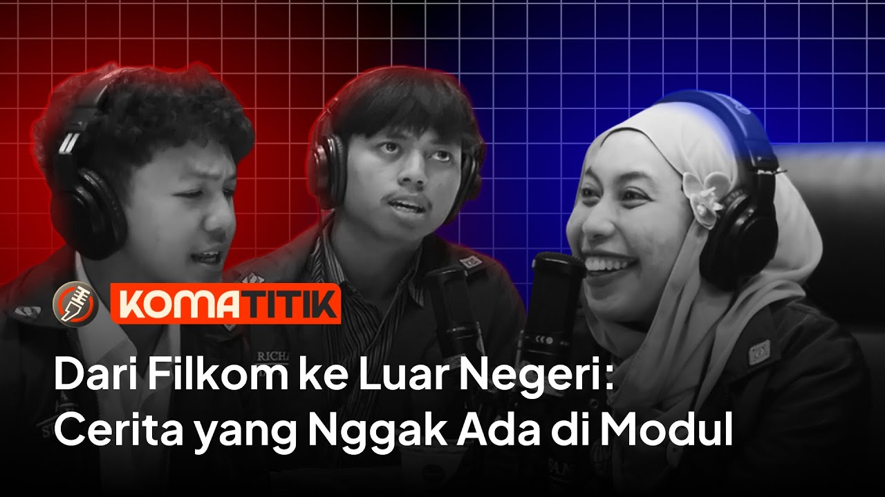 Dari Filkom ke Luar Negeri: Cerita yang Nggak Ada di Modul | Komatitik S2 Episode 3