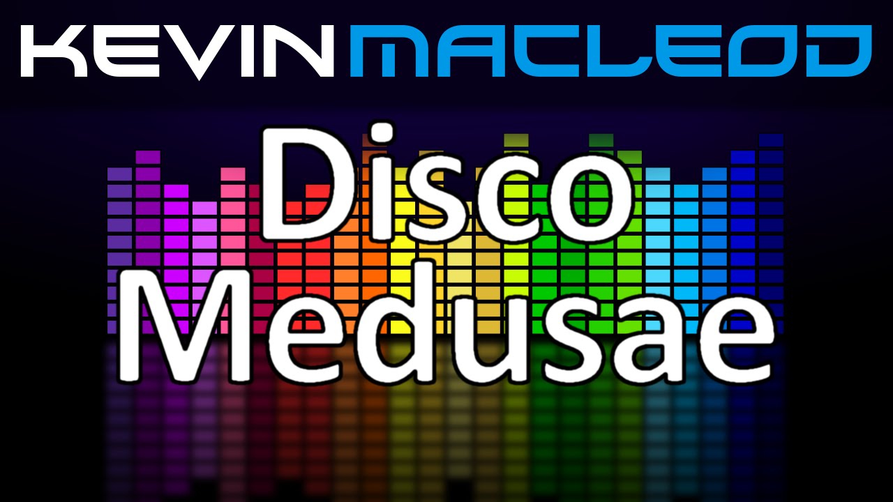 Kevin MacLeod: Disco Medusae